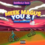 New Music: Listen to “You and I” by Meek Magus