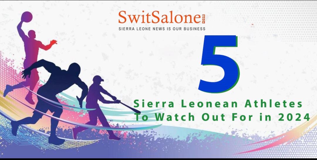 Five Sierra Leonean Athletes to Watch Out for in 2024! - Vimarsana News