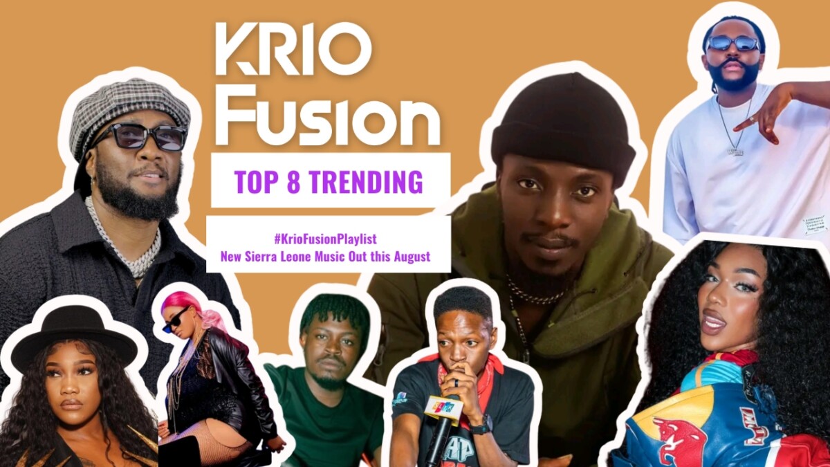 The Krio Fusion Playlist: New Sierra Leonean Music Launching this August The Krio Fusion Playlist: New Sierra Leonean Music Launching this August