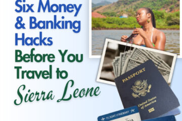 6 Money and Banking Hacks Before You Travel to Sierra Leone – Diaspora Week