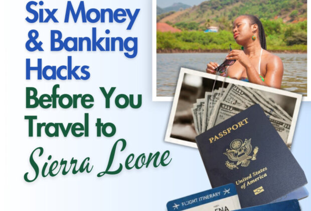 6 Money and Banking Hacks Before You Travel to Sierra Leone – Diaspora Week